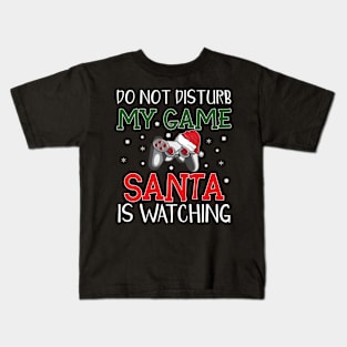 Do not disturb my game Santa is watching Kids T-Shirt